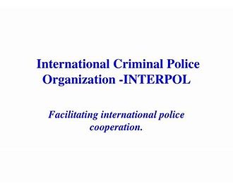 International Criminal Police Organization InterPol
